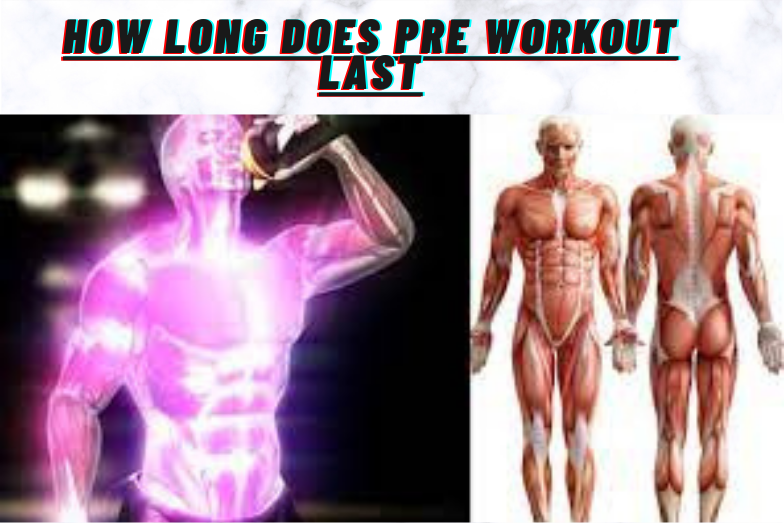 how long does pre workout last