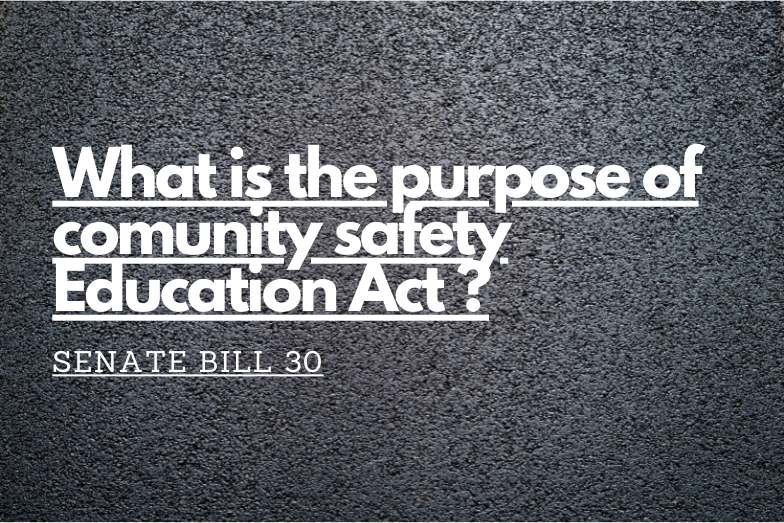 What is the purpose of comunity safety Education act