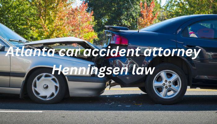 Atlanta car accident attorney Henningsen law